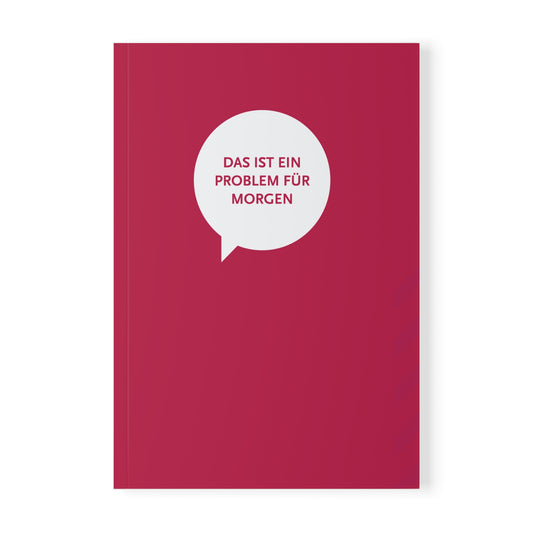 Rot-Pinkes Notebook mit der Aufschrift "Das ist ein Problem für Morgen" - Ideal für Arbeits To Do Lists, die man lieber ignoriert