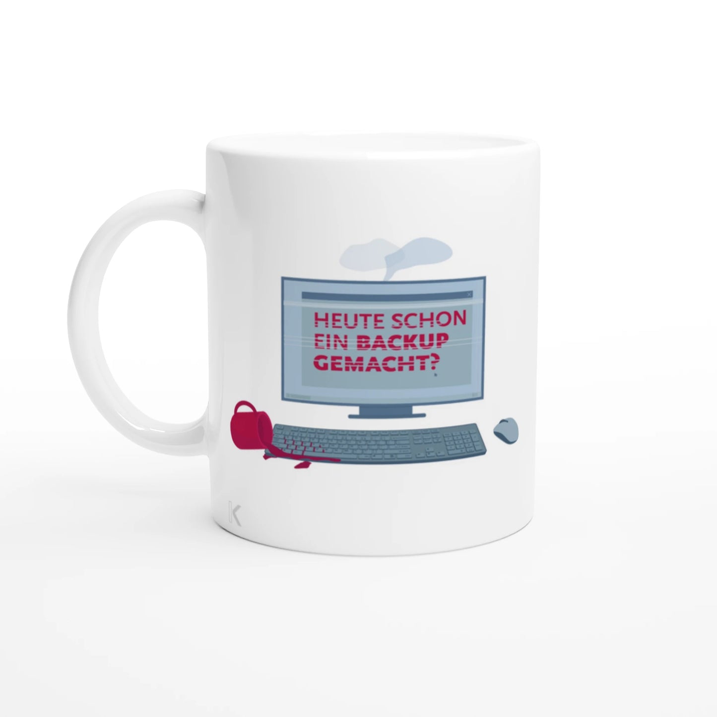 Eine Tasse, die einen daran erinnert, sein Backup zu machen. Sie zeigt einen PC, auf den Kaffee verschüttet wurde und der dadurch kaputt geht, auf dem Screen steht  "Heute schon ein Backup gemacht?"