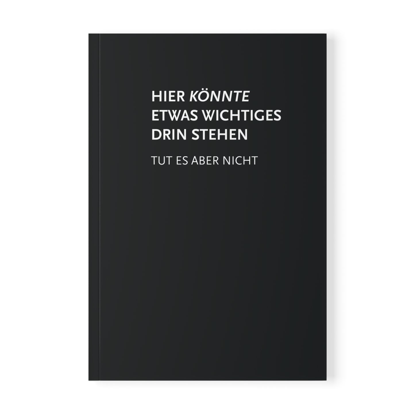 Hier könnte etwas wichtiges drin stehen - tut es aber nicht | Softcover Notebook, A5