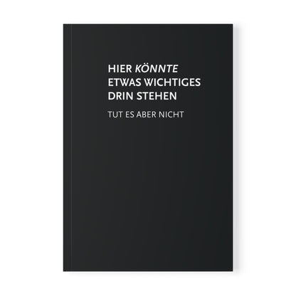 Hier könnte etwas wichtiges drin stehen - tut es aber nicht | Softcover Notebook, A5