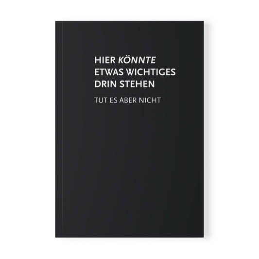 Hier könnte etwas wichtiges drin stehen - tut es aber nicht | Softcover Notebook, A5