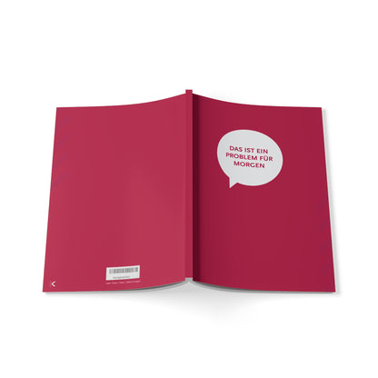Rot-Pinkes Notebook mit der Aufschrift "Das ist ein Problem für Morgen" - Ideal für Arbeits To Do Lists, die man lieber ignoriert